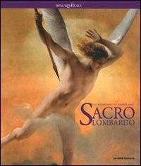 Sacro Lombardo. Dai Borromeo al Simbolismo