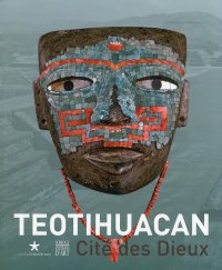 Teotihuacan. Cité des Dieux