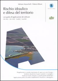 Rischio idraulico e difesa del territorio Rischio idraulico e difesa del territorio