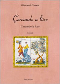 Cercando a lûxeCercando la luce Cercando a lûxeCercando la luce