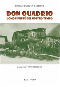 Don Quadrio uomo e prete del nostro tempo Don Quadrio uomo e prete del nostro tempo