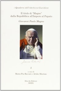 Il titolo di "magno" dalla Repubblica all'Impero al Papato. Giovanni Paolo Magno