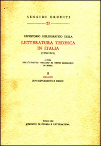Repertorio bibliografico della letteratura tedesca in Italia (1900-1965). Vol. 2: 1961-1965 Repertorio bibliografico della letteratura tedesca in Italia (1900-1965). Vol. 2: 1961-1965