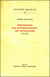 Bibliographie zur Ketzergeschichte des Mittelalters (1900-1966) Bibliographie zur Ketzergeschichte des Mittelalters (1900-1966)