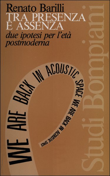 Tra presenza e assenza. Due ipotesi per l'età postmoderna Tra presenza e assenza. Due ipotesi per l'età postmoderna