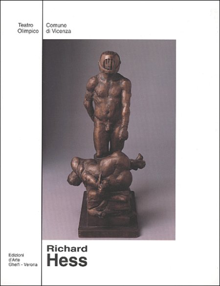 Richard Hess. Sculture per il III millennio Richard Hess. Sculture per il III millennio