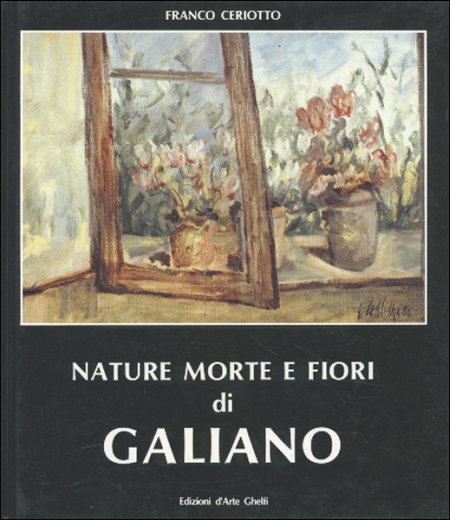 Nature morte e fiori di Galiano Nature morte e fiori di Galiano