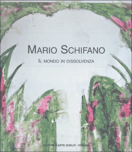 Mario Schifano. Il mondo in dissolvenza Mario Schifano. Il mondo in dissolvenza