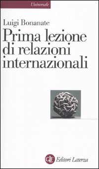 Prima lezione di relazioni internazionali Prima lezione di relazioni internazionali