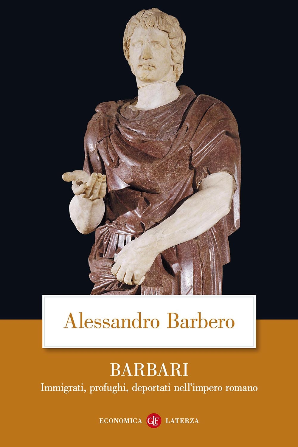 Barbari. Immigrati, profughi, deportati nell'impero romano Barbari. Immigrati, profughi, deportati nell'impero romano