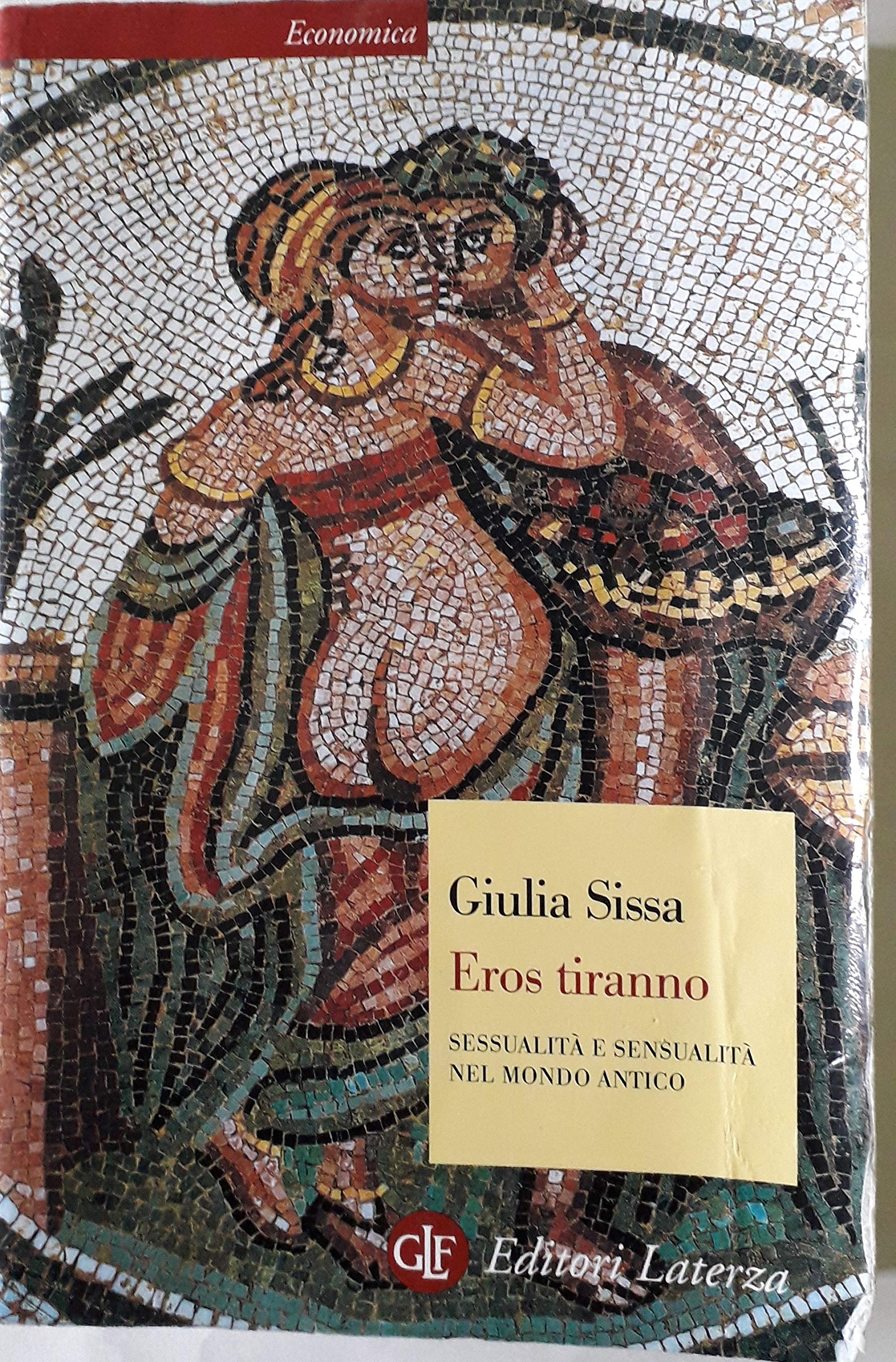 Eros tiranno. Sessualità e sensualità nel mondo antico Eros tiranno. Sessualità e sensualità nel mondo antico