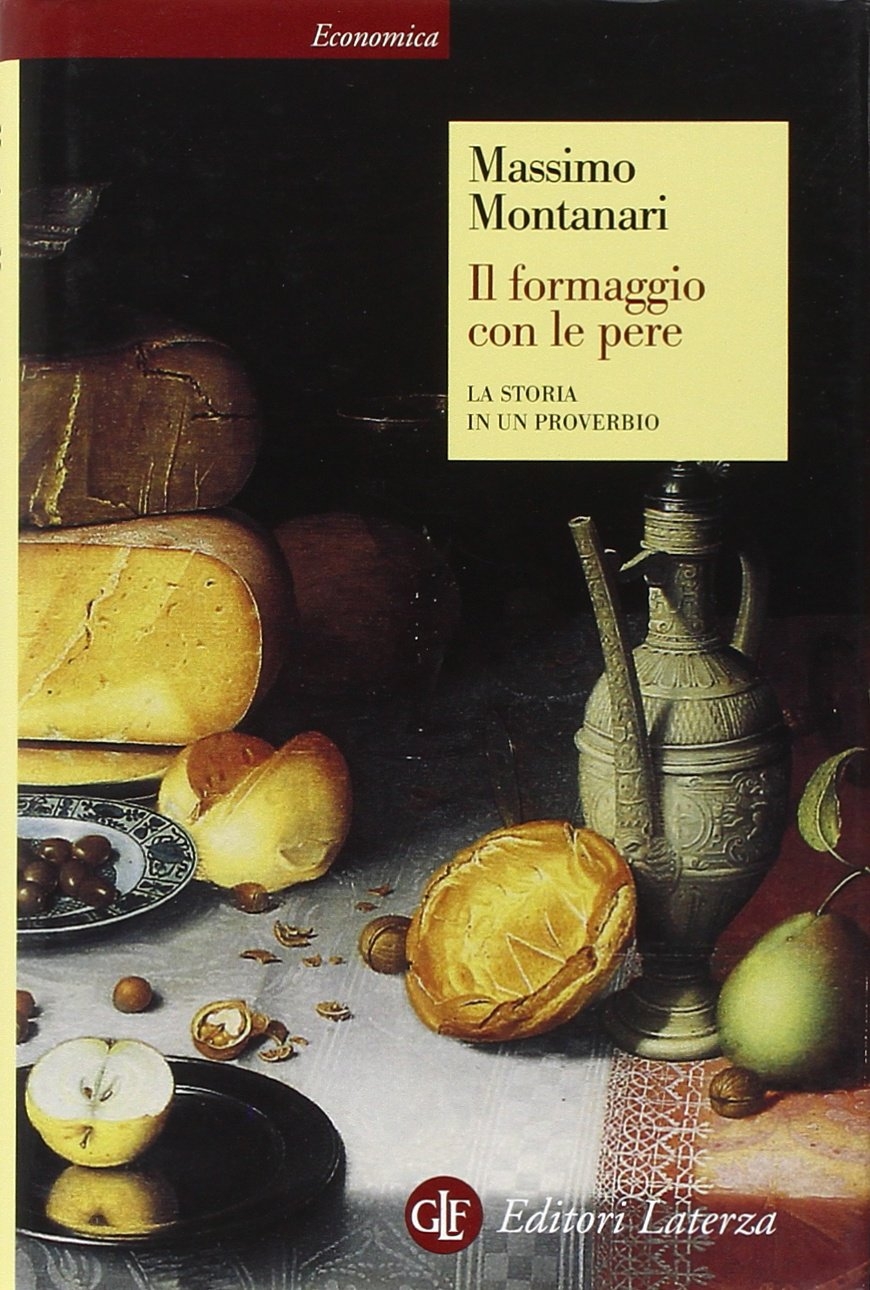 Il formaggio con le pere. La storia in un proverbio Il formaggio con le pere. La storia in un proverbio