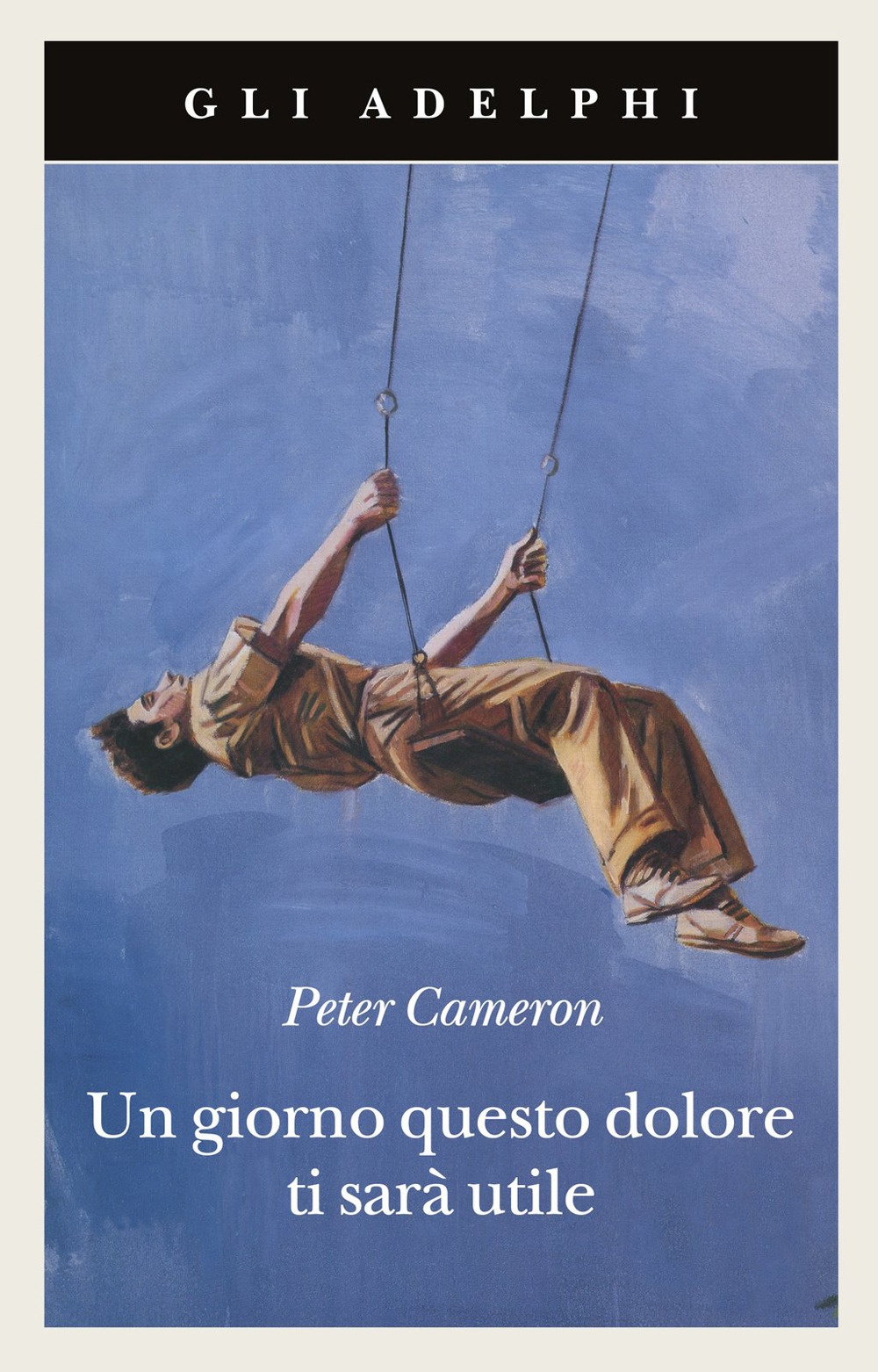 Un giorno questo dolore ti sarà utile Un giorno questo dolore ti sarà utile