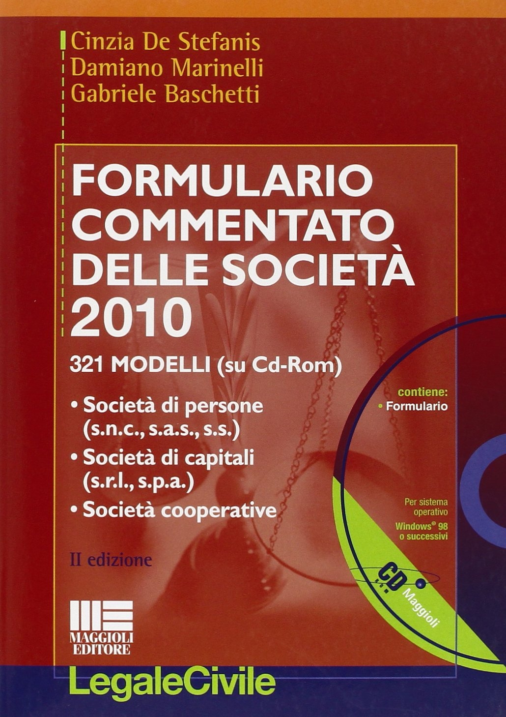 Formulario commentato delle società 2010. Società di persone, società di capitali, società cooperative. Con CD-ROM Formulario commentato delle società 2010. Società di persone, società di capitali, società cooperative. Con CD-ROM