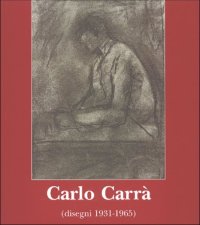 Carlo Carrà (Disegni 1931-1965)