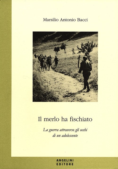 Il merlo ha fischiato. La guerra attraverso gli occhi di un adolescente Il merlo ha fischiato. La guerra attraverso gli occhi di un adolescente