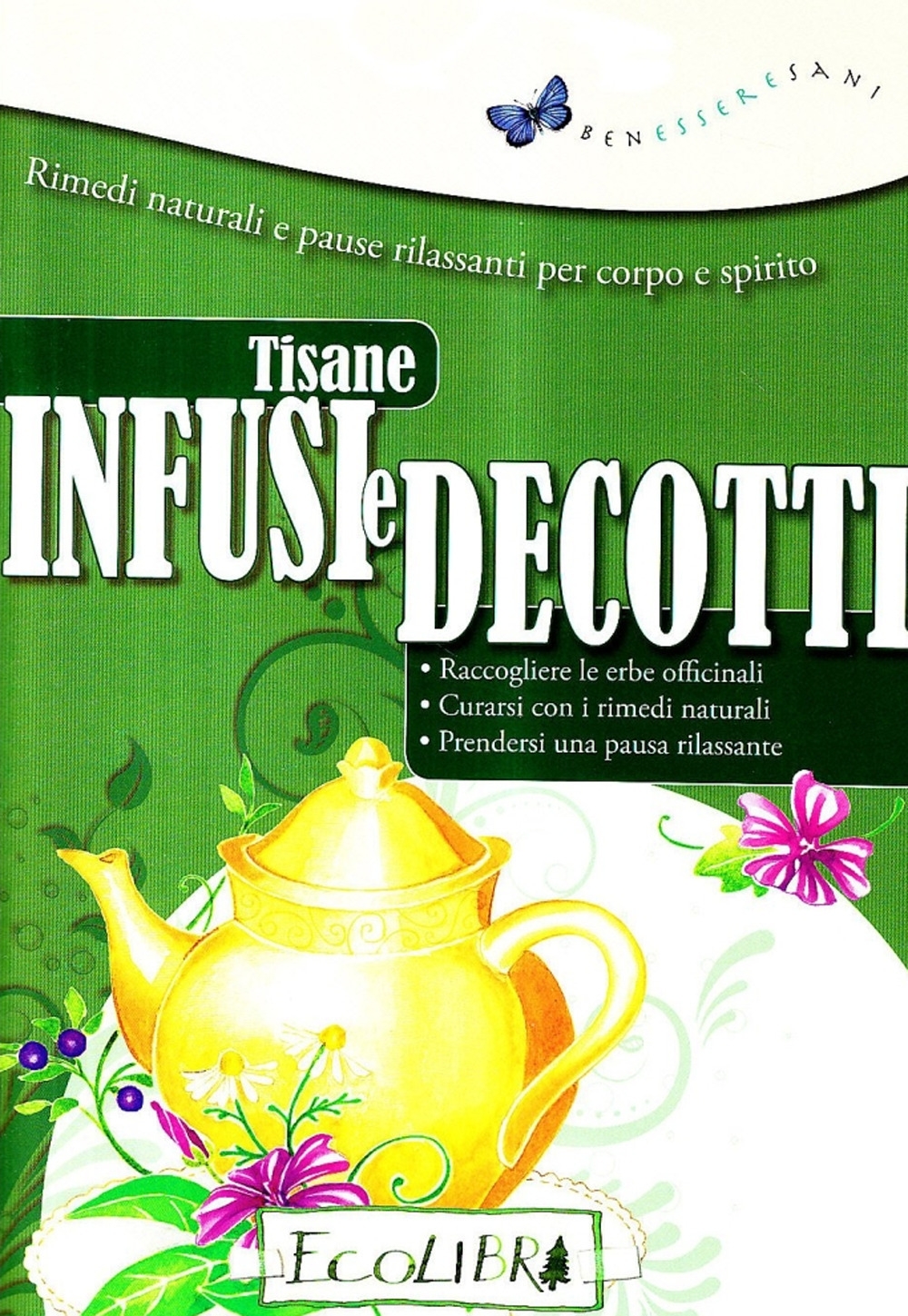Tisane, infusi e decotti Tisane, infusi e decotti