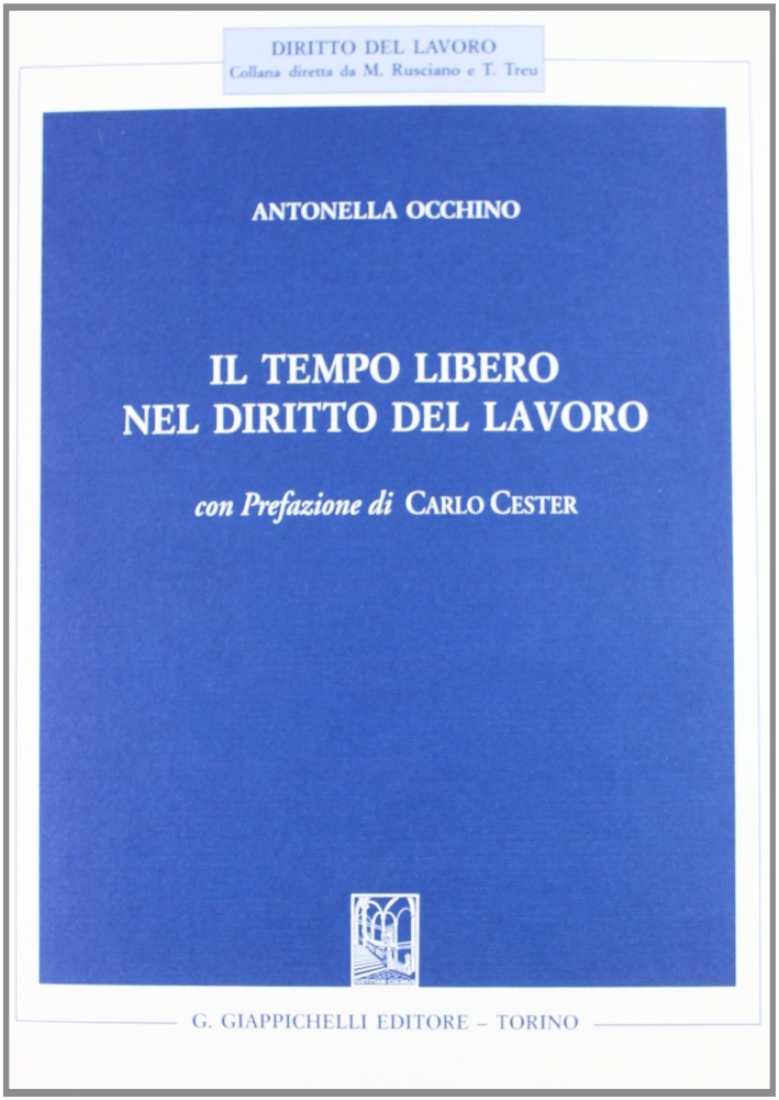 Il tempo libero nel diritto del lavoro Il tempo libero nel diritto del lavoro
