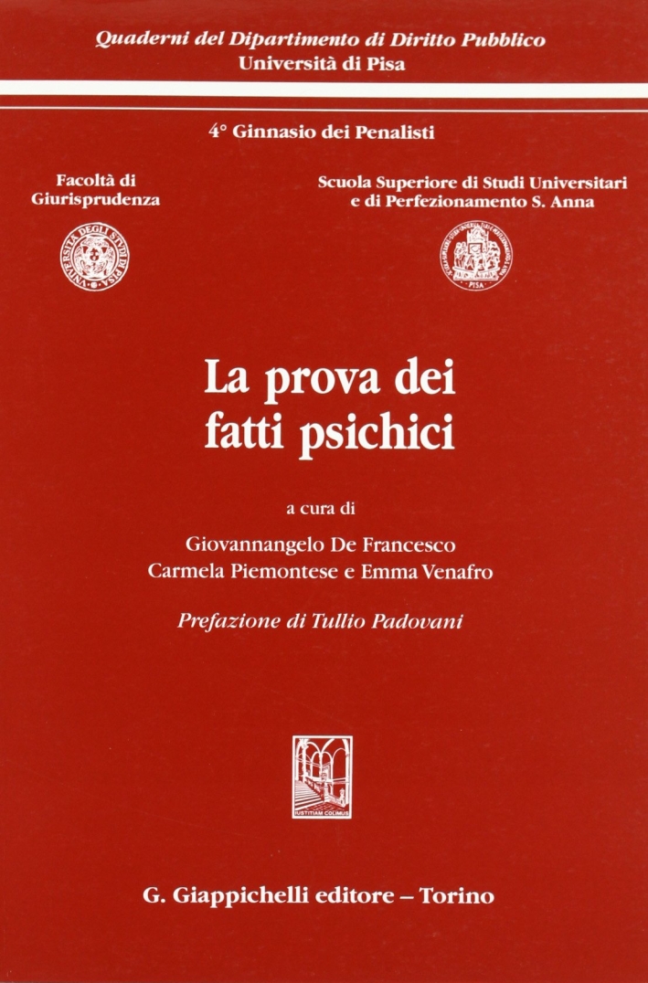 La Prova dei Fatti Psichici. Incontro di Studio Organizzato dal Dipartimento di Diritto Pubblico dell'Università di Pisa La Prova dei Fatti Psichici. Incontro di Studio Organizzato dal Dipartimento di Diritto Pubblico dell'Università di Pisa