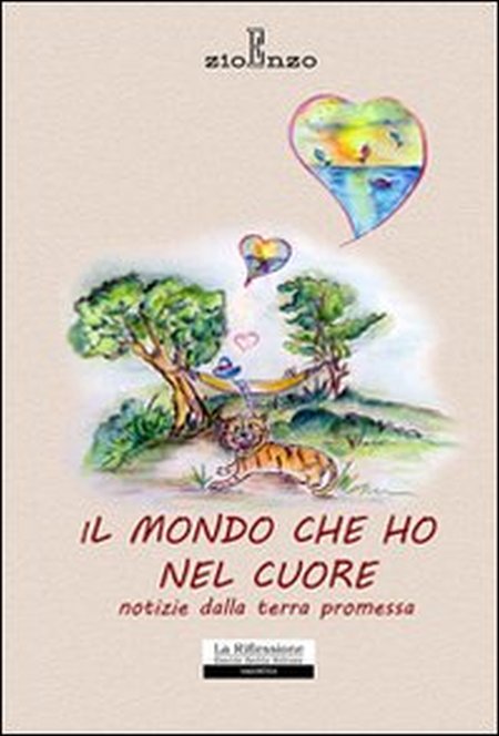 Il mondo che ho nel cuore Il mondo che ho nel cuore
