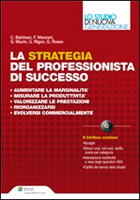 La strategia del professionista di successo. Con CD-ROM La strategia del professionista di successo. Con CD-ROM