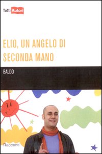 Elio, un angelo di seconda mano Elio, un angelo di seconda mano