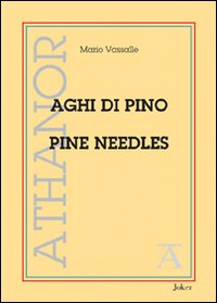 Aghi di pino-Pine needles. Ediz. bilingue Aghi di pino-Pine needles. Ediz. bilingue