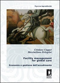 Facility management for global care. Economia e gestione dell'accudimento Facility management for global care. Economia e gestione dell'accudimento