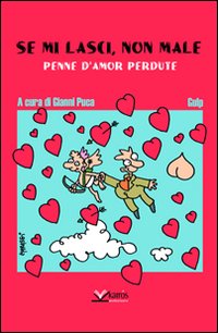 Se mi lasci non male. Penne d'amor perdute Se mi lasci non male. Penne d'amor perdute