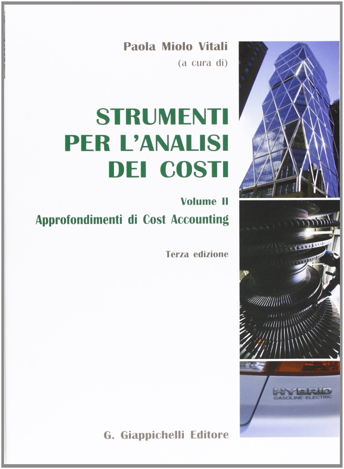 Strumenti per l'analisi dei costi. Vol. 2: Approfondimenti di cost accounting Strumenti per l'analisi dei costi. Vol. 2: Approfondimenti di cost accounting