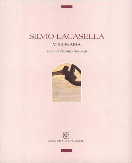 Silvio Lacasella. Visionaria Silvio Lacasella. Visionaria