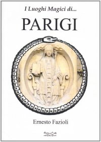 I Luoghi Magici di Parigi