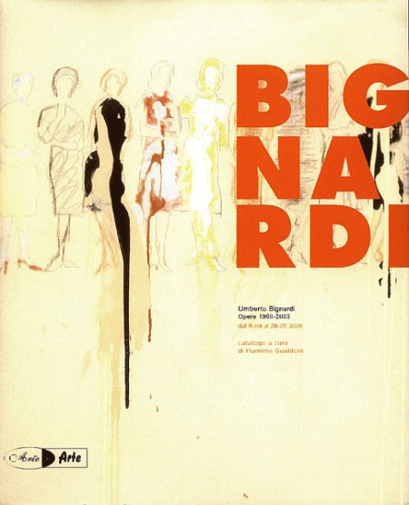 Umberto Bignardi. Opere 1960-2003 Umberto Bignardi. Opere 1960-2003
