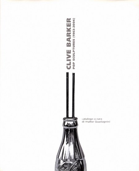 Clive Barker. Pop Sculptures (1963-2004) Clive Barker. Pop Sculptures (1963-2004)