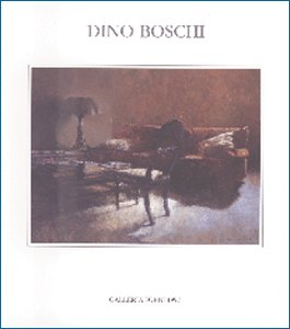 Dino Boschi. Trent'anni di pittura:1965-1995 Dino Boschi. Trent'anni di pittura:1965-1995