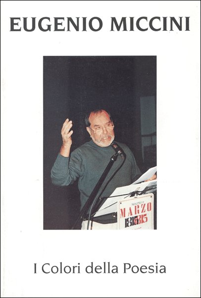 Eugenio Miccini. I colori della poesia Eugenio Miccini. I colori della poesia