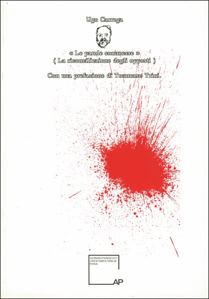Ugo Carrega. 'Le parole sommesse' (La riconciliazione degli opposti) Ugo Carrega. 'Le parole sommesse' (La riconciliazione degli opposti)