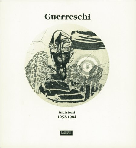 Giuseppe Guerreschi. Incisioni 1952-1984 Giuseppe Guerreschi. Incisioni 1952-1984
