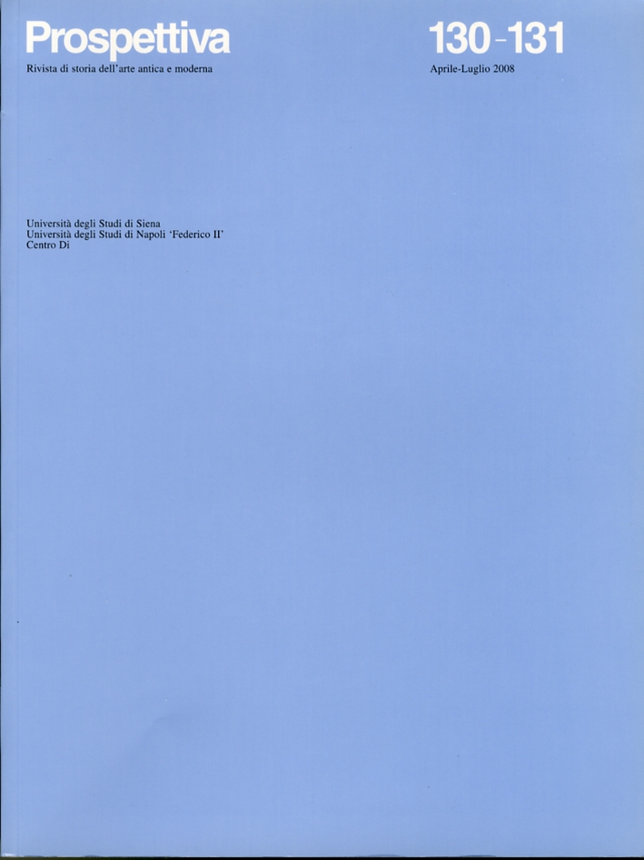 Prospettiva. Rivista di storia dell'arte antica e moderna. N. 130-131 Prospettiva. Rivista di storia dell'arte antica e moderna. N. 130-131