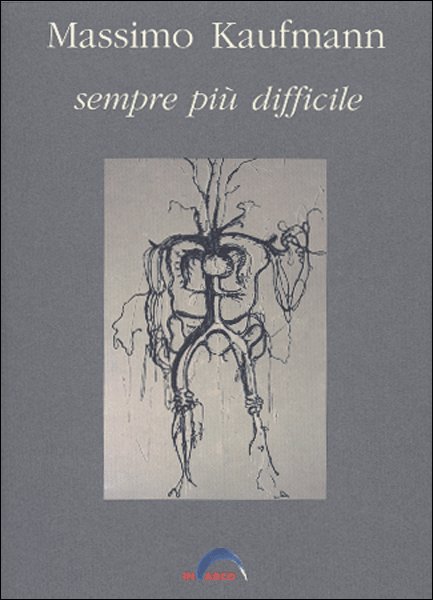 Massimo Kaufmann. Sempre più difficile Massimo Kaufmann. Sempre più difficile