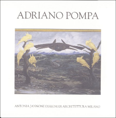 Adriano Pompa. Opere recenti Adriano Pompa. Opere recenti