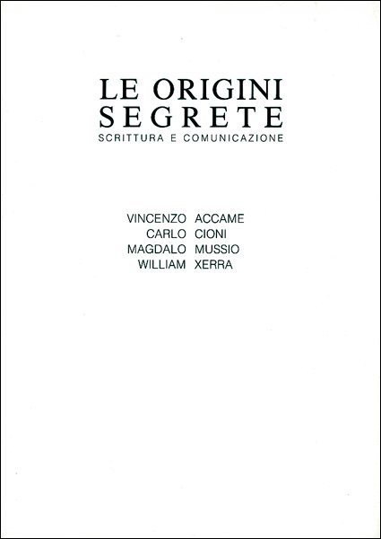 Le origini segrete. Scrittura e comunicazione Le origini segrete. Scrittura e comunicazione