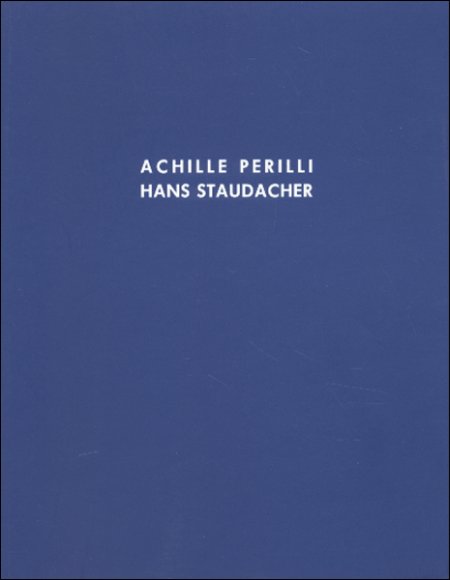 Achille Perilli - Hans Staudacher - Il gesto veloce Achille Perilli - Hans Staudacher - Il gesto veloce