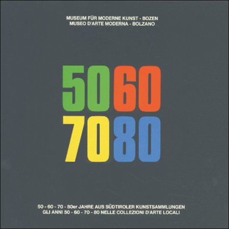 Gli anni 50 60 70 80 nelle collezioni d'arte locali Gli anni 50 60 70 80 nelle collezioni d'arte locali