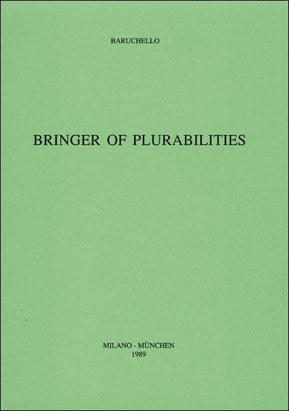 Baruchello. Bringer of plurabilities Baruchello. Bringer of plurabilities