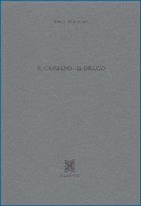 Renato Birolli - Oscar Dominguez. Il Caimano - Il Drago Renato Birolli - Oscar Dominguez. Il Caimano - Il Drago