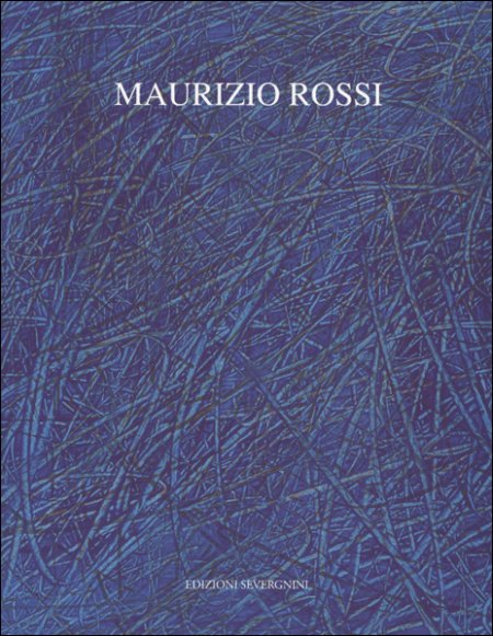 Maurizio Rossi. Opere recenti Maurizio Rossi. Opere recenti