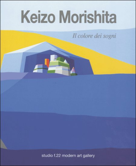 Keizo Morishita. Il colore dei sogni Keizo Morishita. Il colore dei sogni