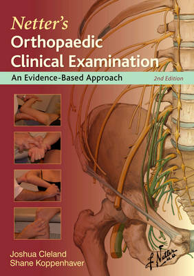 Netter's Orthopaedic Clinical Examination: An Evidence-Based Approach 2nd Revised edition Netter's Orthopaedic Clinical Examination: An Evidence-Based Approach 2nd Revised edition