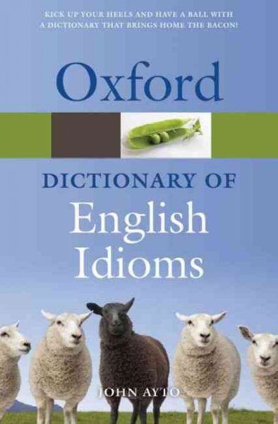 Oxford Dictionary of English Idioms 3rd Revised edition Oxford Dictionary of English Idioms 3rd Revised edition